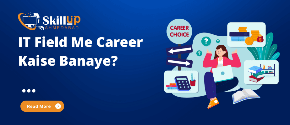 IT Field Me Career Kaise Banaye? – Beginner Se Pro Tak Ka Roadmap