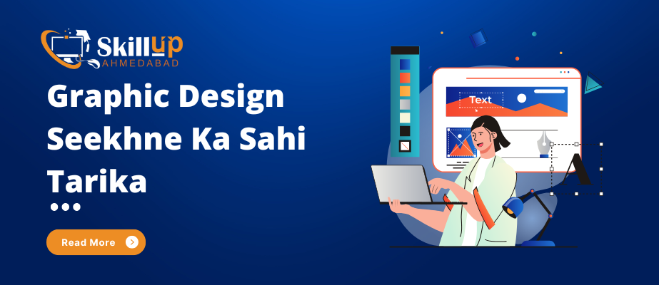 Graphic Design Seekhne Ka Sahi Tarika – Beginner Se Expert Tak!