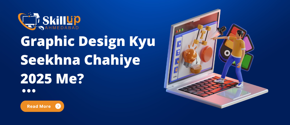 Graphic Design Kyu Seekhna Chahiye 2025 Me? – Ek Creative Career Ka Gateway