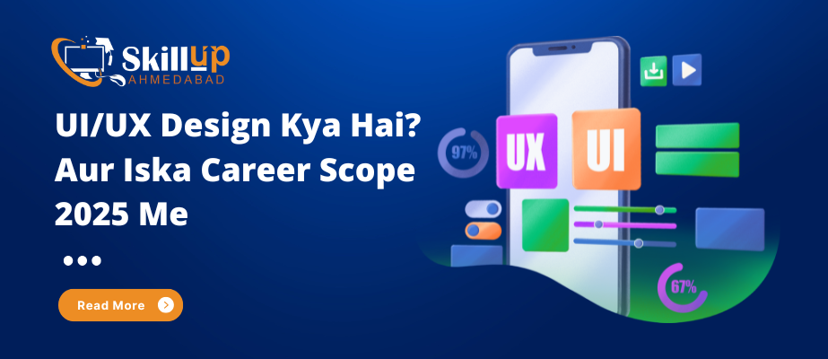 UI/UX Design Kya Hai? Aur Iska Career Scope 2025 Me