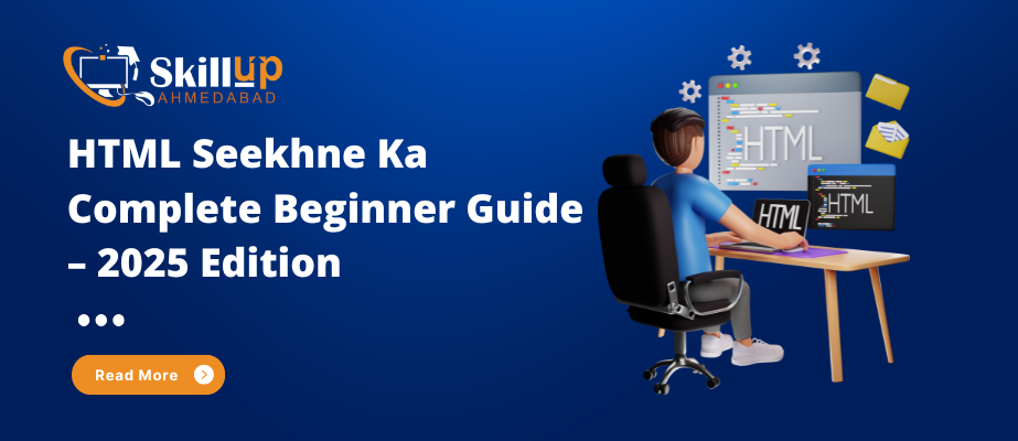 HTML Seekhne Ka Complete Beginner Guide – 2025 Edition