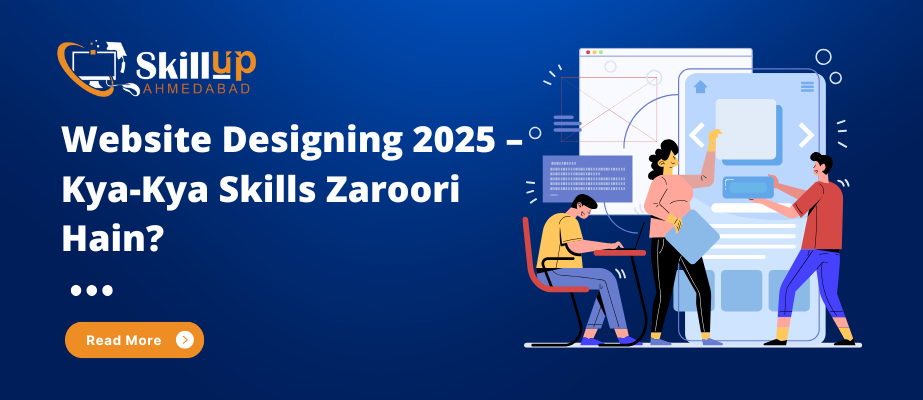 Website Designing 2025 – Kya-Kya Skills Zaroori Hain?