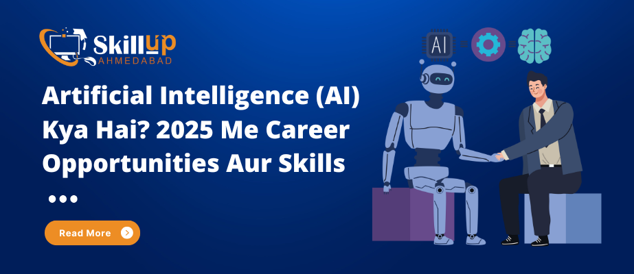 Artificial Intelligence (AI) Kya Hai? 2025 Me Career Opportunities Aur Skills